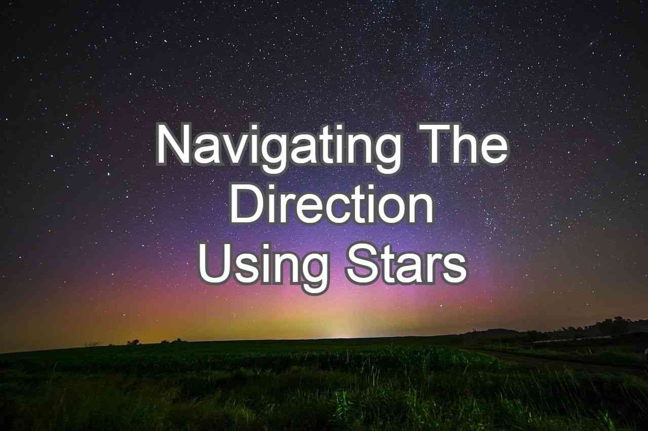 Navigating the Direction Using Stars
