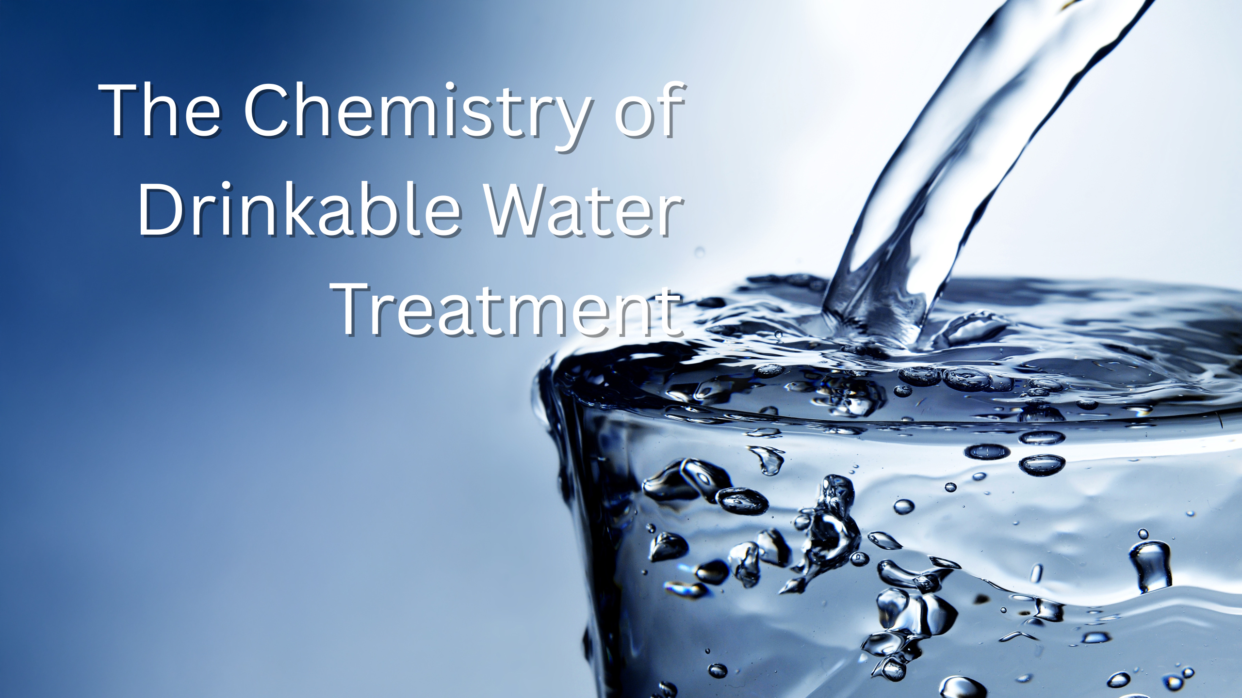 The Chemistry of Drinkable Water Treatment